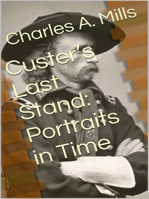 Title details for Custer's Last Stand by Charles A. Mills - Available